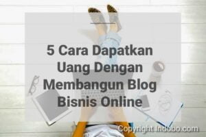 Dapatkan uang lewat blog bisnis online